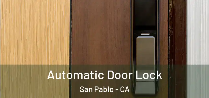  Automatic Door Lock San Pablo - CA