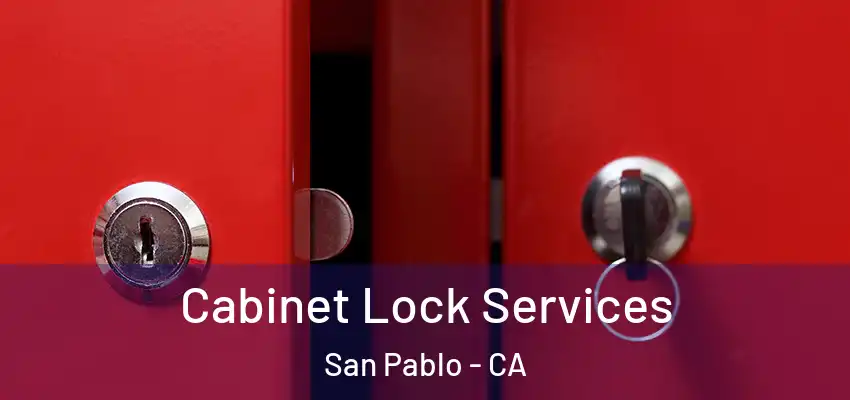 Cabinet Lock Services San Pablo - CA