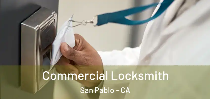  Commercial Locksmith San Pablo - CA