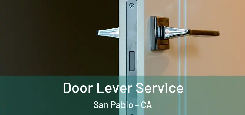  Door Lever Service San Pablo - CA