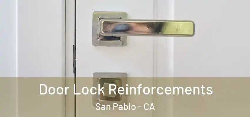  Door Lock Reinforcements San Pablo - CA