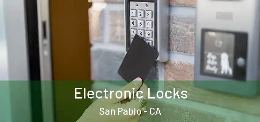  Electronic Locks San Pablo - CA