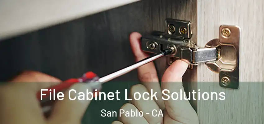  File Cabinet Lock Solutions San Pablo - CA