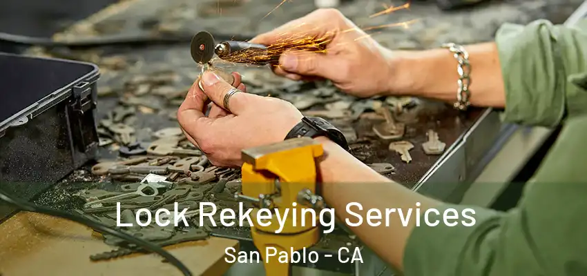  Lock Rekeying Services San Pablo - CA