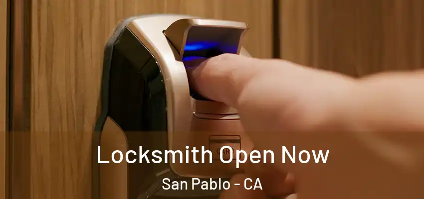  Locksmith Open Now San Pablo - CA