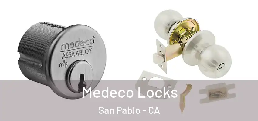  Medeco Locks San Pablo - CA