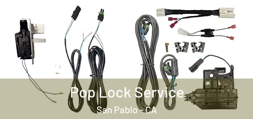  Pop Lock Service San Pablo - CA