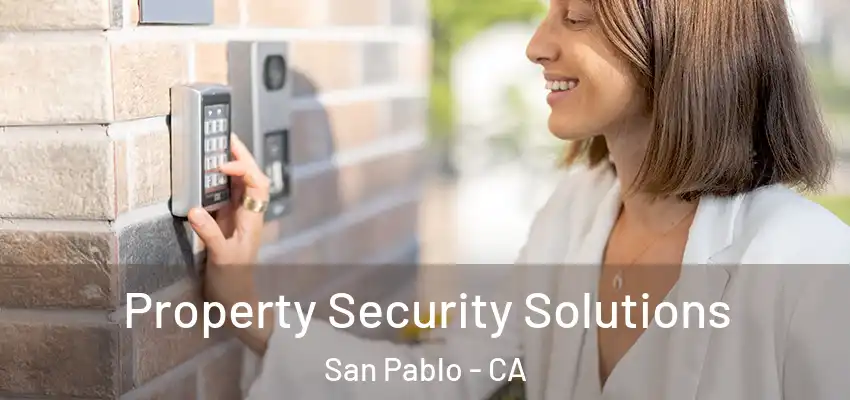  Property Security Solutions San Pablo - CA