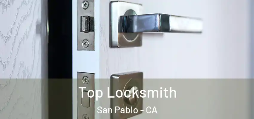  Top Locksmith San Pablo - CA