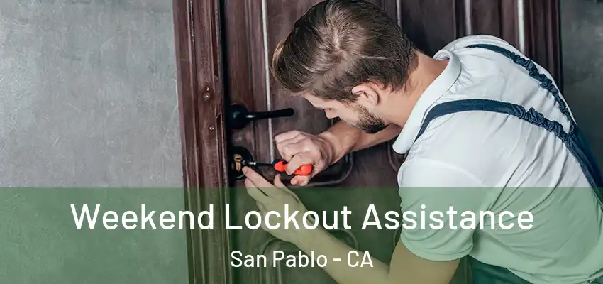  Weekend Lockout Assistance San Pablo - CA